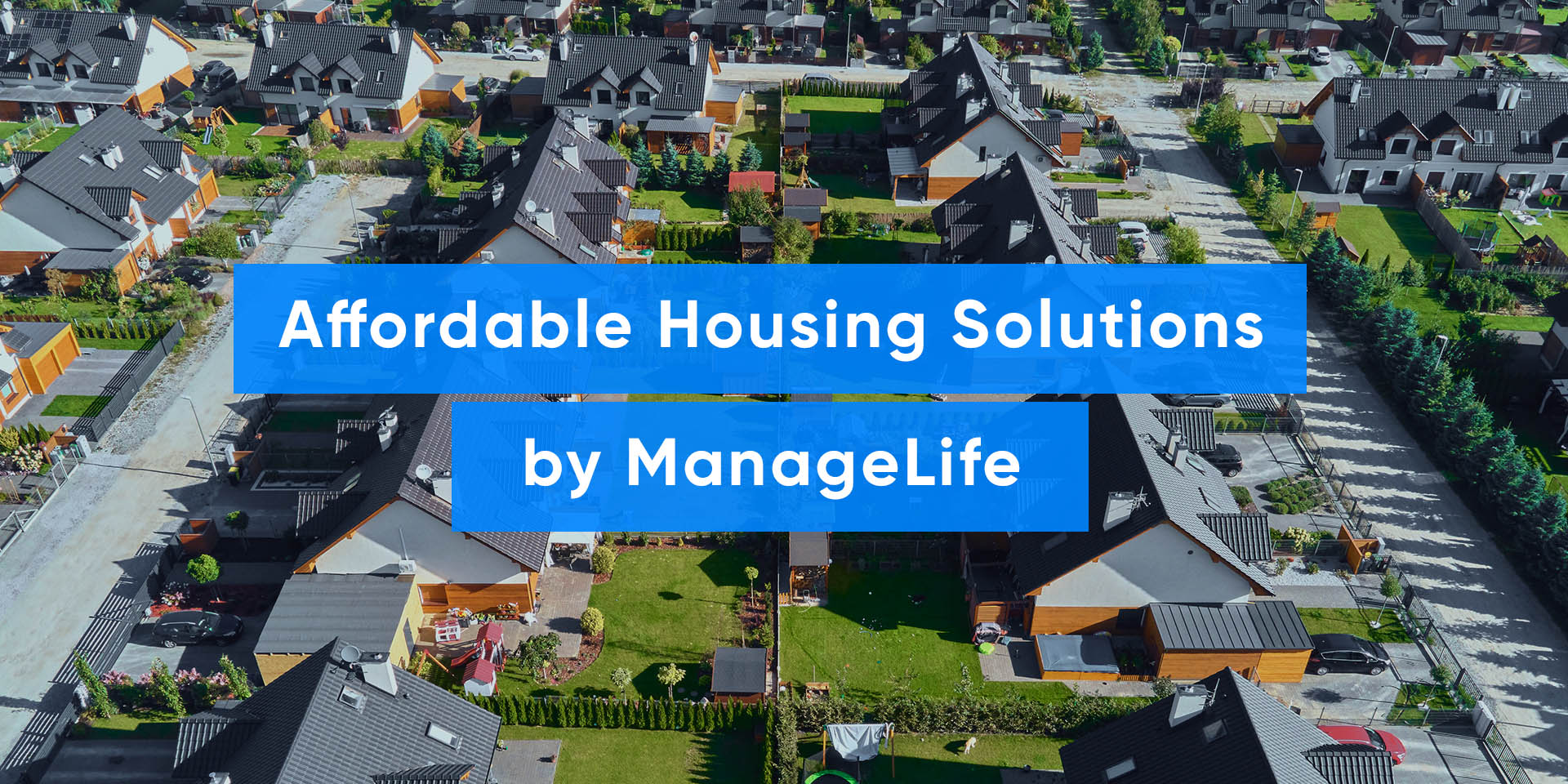 Affordable Housing Solutions by ManageLife Affordable Housing Solutions by ManageLife